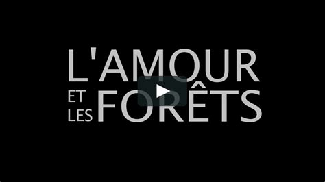 Lamour Et Les Forêts Bande Annonce On Vimeo