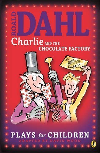 By Roald Dahl Charlie And The Chocolate Factory A Play Puffin Books