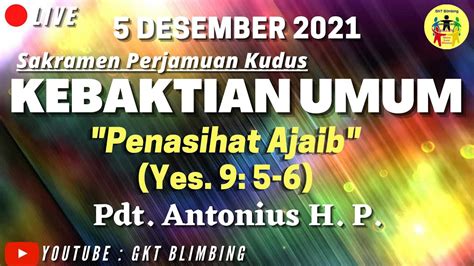 Live Streaming Kebaktian Umum Perjamuan Kudus GKT Blimbing 5