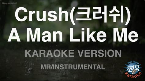 짱가라오케노래방 Crush크러쉬 A Man Like Me Mrinstrumental Zzang Karaoke