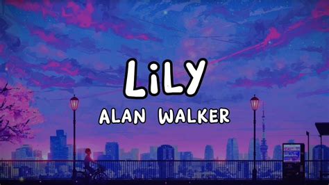 Alan Walker Lily Slowed Reverb Lyrics YouTube