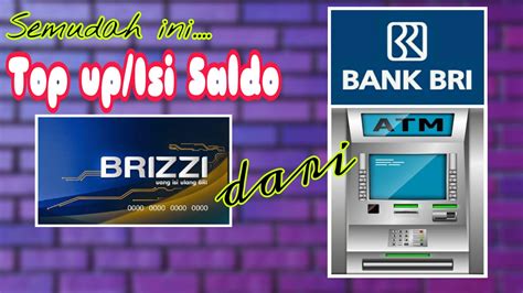 Cara Top Up Brizzi Via Atm Bri Youtube