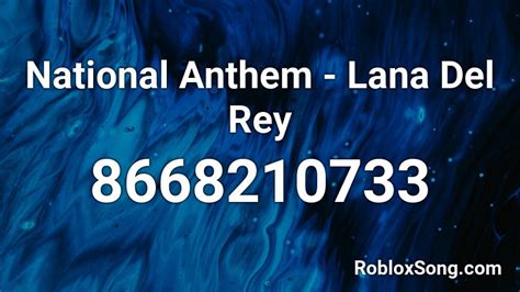 National Anthem Lana Del Rey Roblox Id Roblox Music Codes