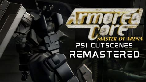 Armored Core Master Of Arena Ps Fmv Cutscenes Remastered P Fps