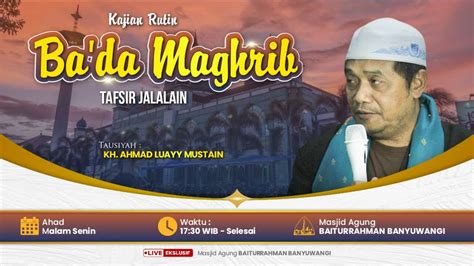 Live Pengajian Rutin Ba Da Maghrib Kh Ahmad Luayy Mustain Youtube