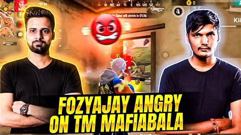 Fozyajay Angry On Tm Mafiabala Garena Free Fire Youtube