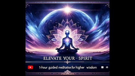 Embark On An Enlightening Journey Hour Guided Meditation For Higher