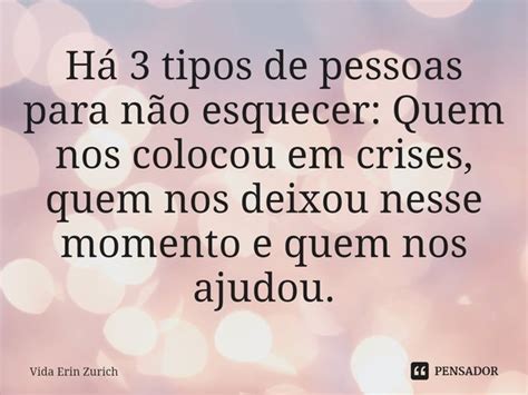 Há 3 tipos de pessoas para não Vida Erin Zurich Pensador
