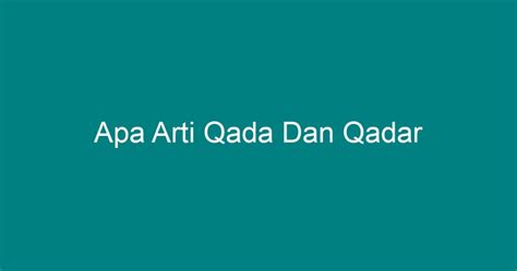 Apa Arti Qada Dan Qadar Geograf