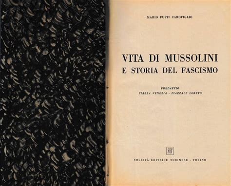 Vita Di Mussolini E Storia Del Fascismo Sala Storica Della Resistenza