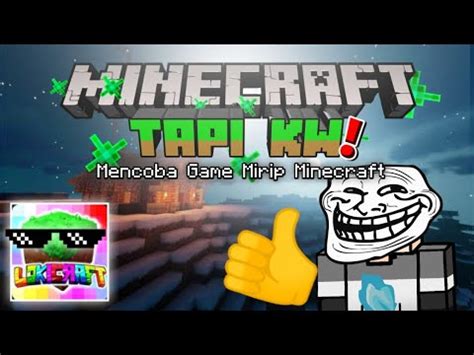 Aku Mencoba Bermain Game Yang Mirip Dengan Minecraft Youtube