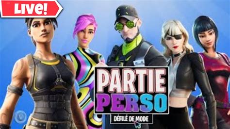 PP LIVE FORTNITE FR PS4 PARTI PERSO FIGHT DEFILER GO LES 3K VIENT