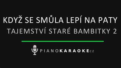 Tajemstv Star Bambitky Kdy Se Sm La Lep Na Paty Piano Karaoke