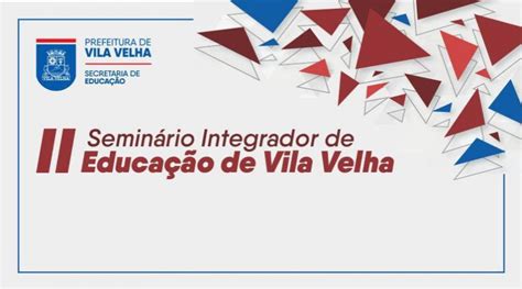 Prefeitura Municipal de Vila Velha Inscrições abertas para o II