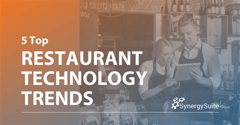 Top Restaurant Technology Trends Changing The Industry Synergysuite