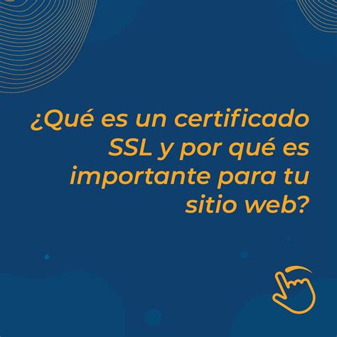 Qué es un certificado SSL y por qué es importante para tu sitio web