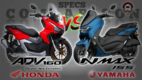 Honda Adv 160 Vs Yamaha Nmax 155 Specs Comparison Youtube