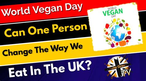 World Vegan Day Can One Person Change The Way We Eat In The UK YouTube