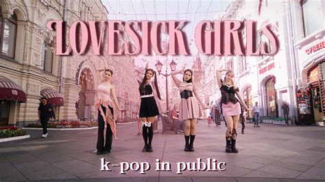 K Pop In Public One Take Blackpink Lovesick Girls Dance