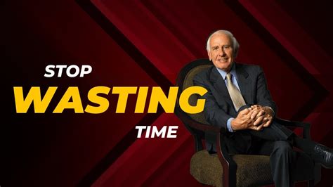 Jim Rohn Stop Wasting Time Full Seminar Youtube