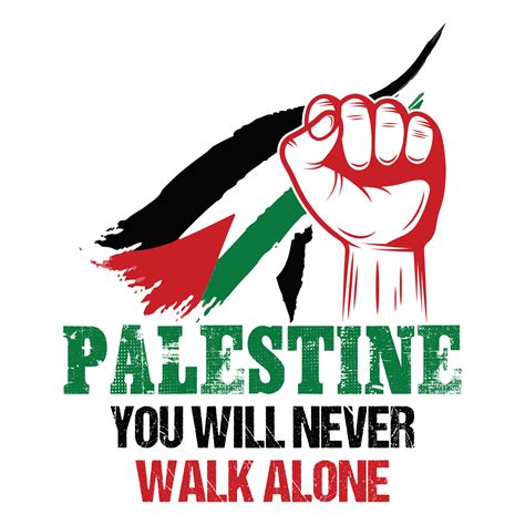 Palestine you will never walk alone - Save Gaza, save Palestine vector ...