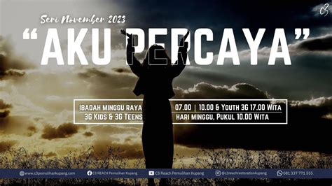 Ibadah Minggu Raya Ii 05 November 2023 Gereja C3 Pemulihan Kupang