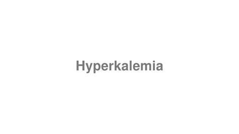 How To Pronounce Hyperkalemia YouTube