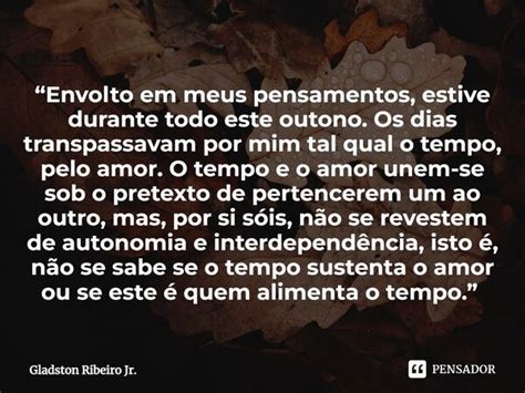 Envolto Em Meus Pensamentos Estive Gladston Ribeiro Jr Pensador