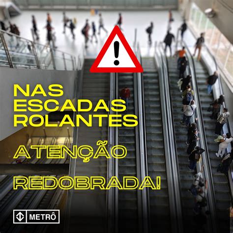 Metrô de São Paulo on Twitter Nas escadas rolantes segure se