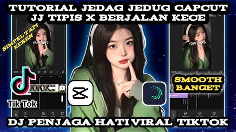 Tutorial Edit Jedag Jedug Capcut Jj Tipis X Berjalan Dj Penjaga Hati