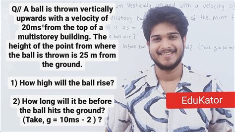 A Ball Is Thrown Vertically Upwards With A Velocity Of 20m S From The