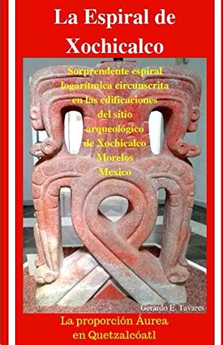 La Espiral De Xochicalco La Proporci N Urea En Quetzalcoatl Spanish