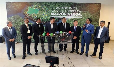 Governadores Da Amaz Nia Legal Unem For As Em Apoio Pavimenta O Da