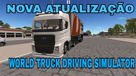 finalmente saiu a nova atualização do WORLD TRUCK DRIVING SIMULATOR