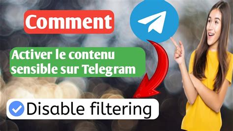 Comment activer le contenu sensible sur Telegram désactiver le