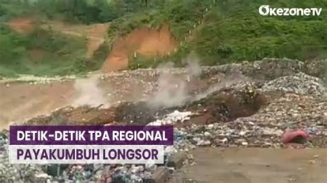 Detik Detik Tpa Regional Payakumbuh Longsor Pembuangan Sampah