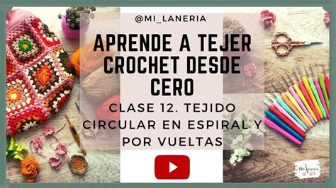 Tejido Circular Y Tubular En Crochet Por Vueltas Y En Espiral Clase