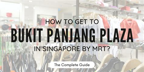 How To Get To Bukit Panjang Plaza By Mrt Complete Guide