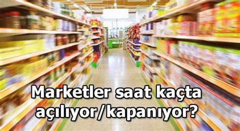 Marketler saat kaçta açılıyor kapanıyor A101 BİM ŞOK Migros