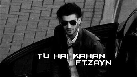 Tu Hai Kahan Feat Zayn Slowed And Reverb Aur Youtube