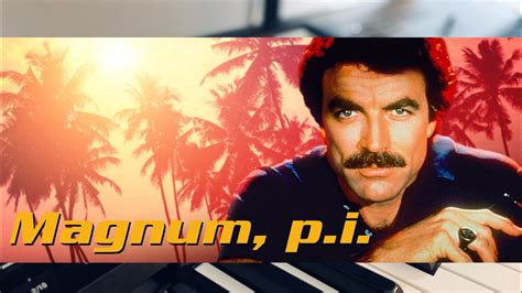 Magnum P I Theme Magnum P I Theme Song Magnum Opening Theme