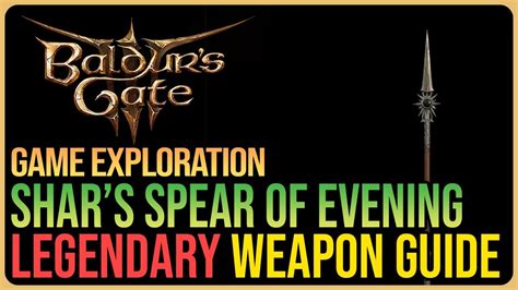 How To Get Shars Spear Of Evening Legendary Baldur S Gate 3 YouTube