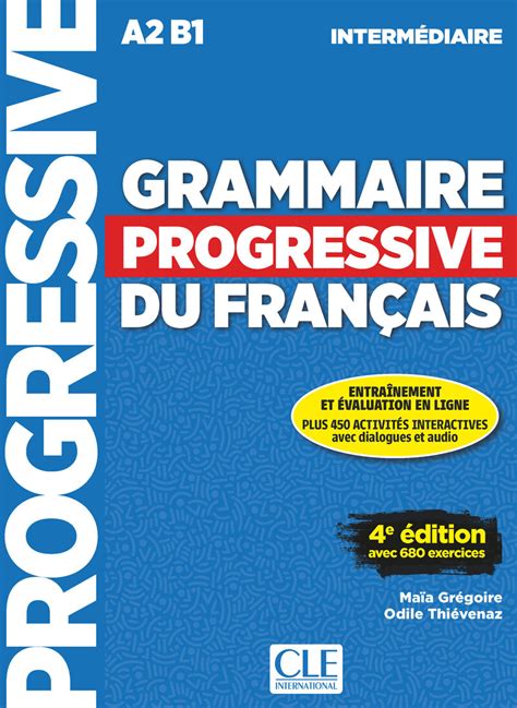 Grammaire progressive du français Niveau intermédiaire A2 B1