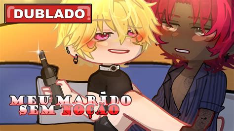 DUBLADO Meu marido sem noção Original Gay BL GCMM Gacha Club