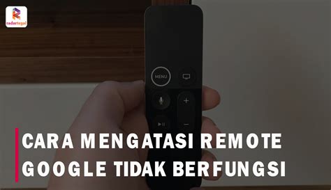 Jangan Emosi Remote Google Tv Tidak Berfungsi Ini Langkah Untuk