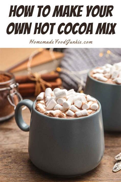 Homemade Hot Cocoa Mix Recipe Homemade Food Junkie