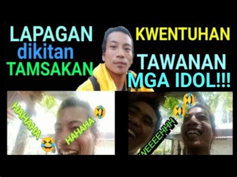 Ls 20 Lapagan Dikitan Tamsakan Kwentuhan Tawanan Mga Idol YouTube