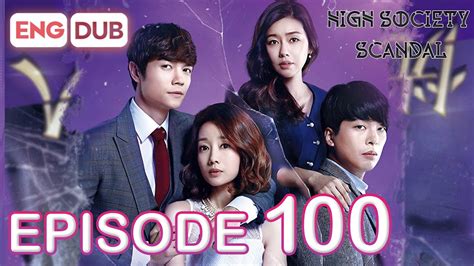 High Society Scandal Episode 100 Eng Dub Multi Language Sub K Drama