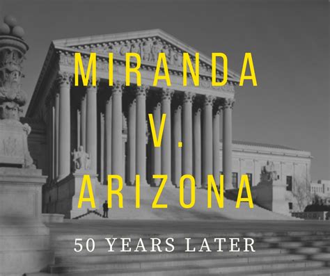 The 50th Anniversary Of Miranda V Arizona Az Humanities