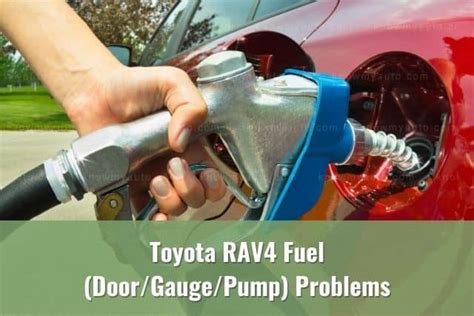 Toyota RAV4 Fuel (Door/Gauge/Pump) Problems - Know My Auto